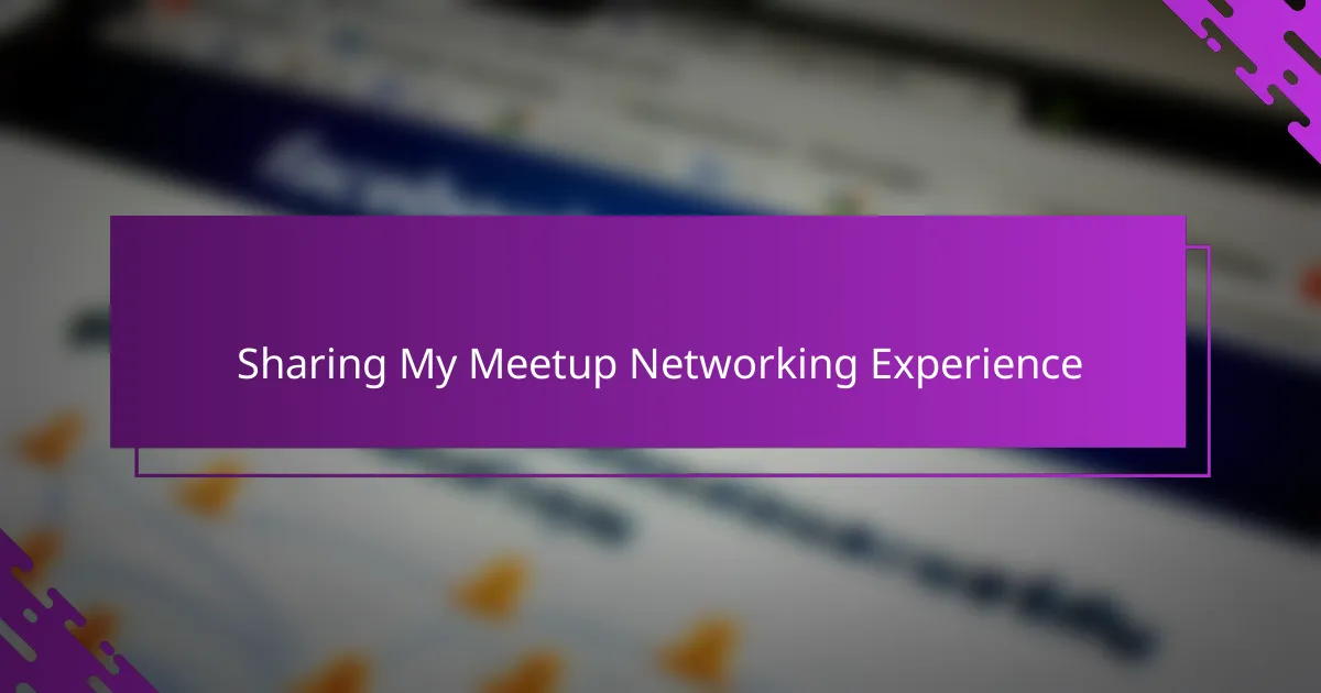 Sharing My Meetup Networking Experience