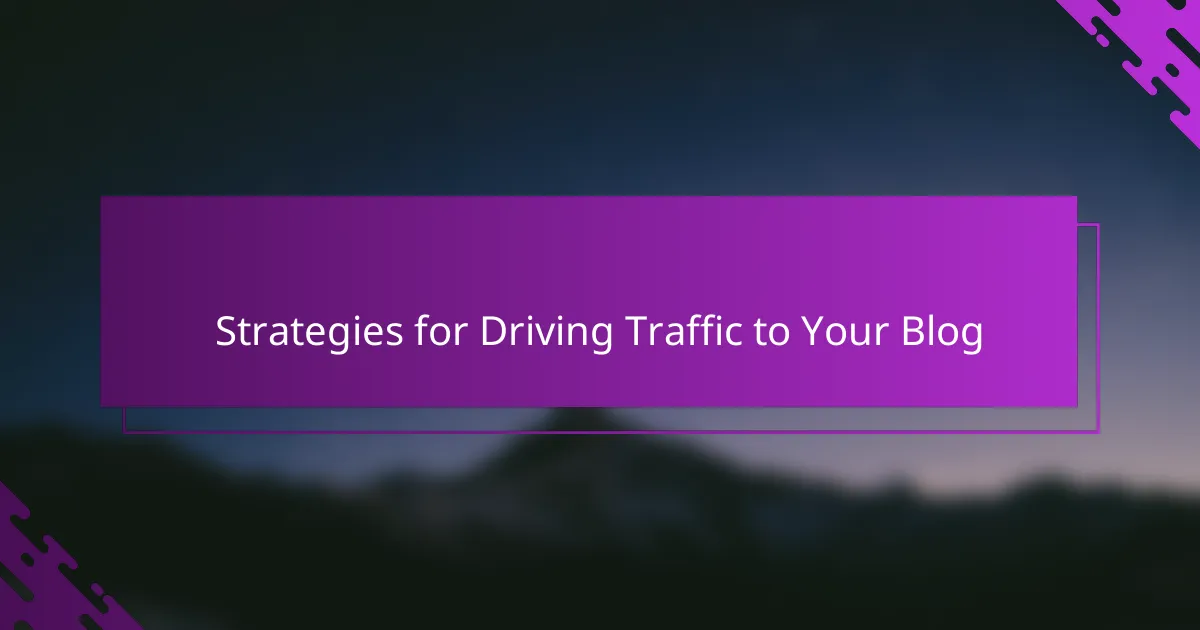 Strategies for Driving Traffic to Your Blog