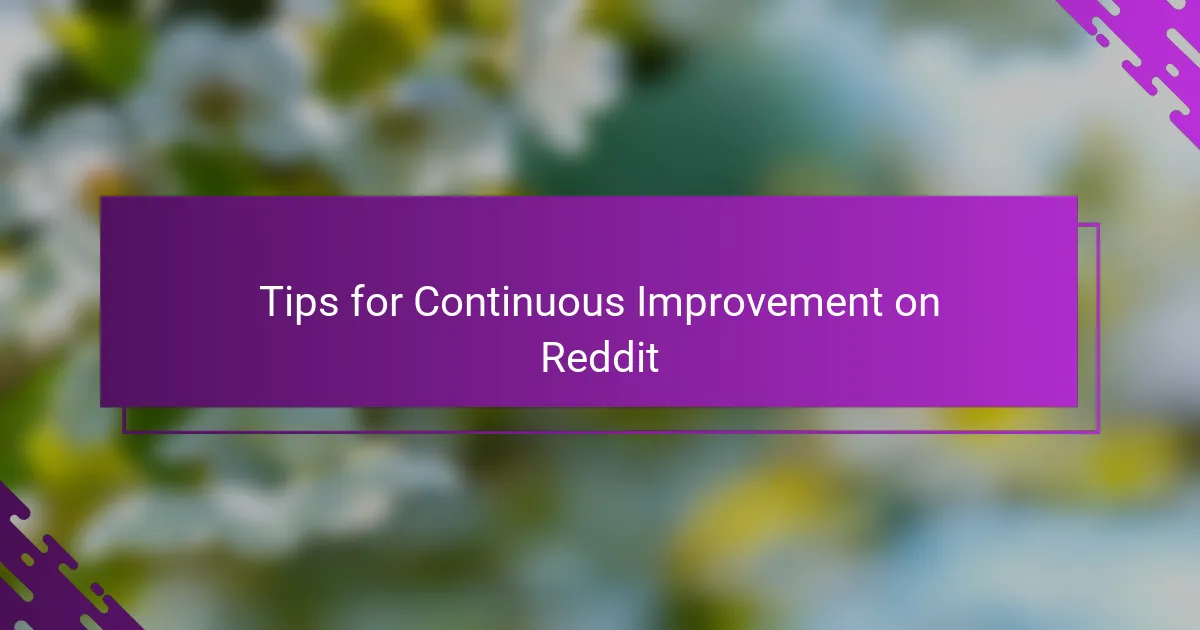 Tips for Continuous Improvement on Reddit