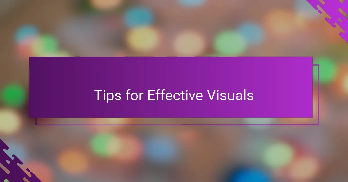 Tips for Effective Visuals