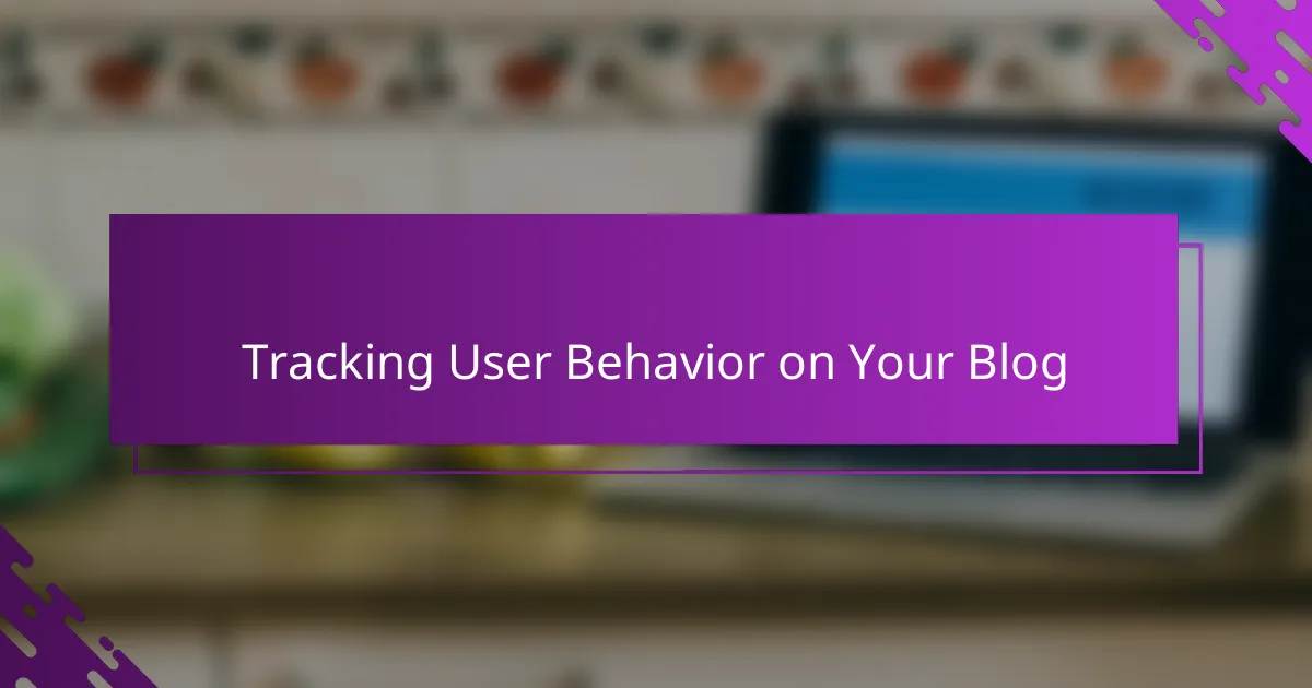 Tracking User Behavior on Your Blog