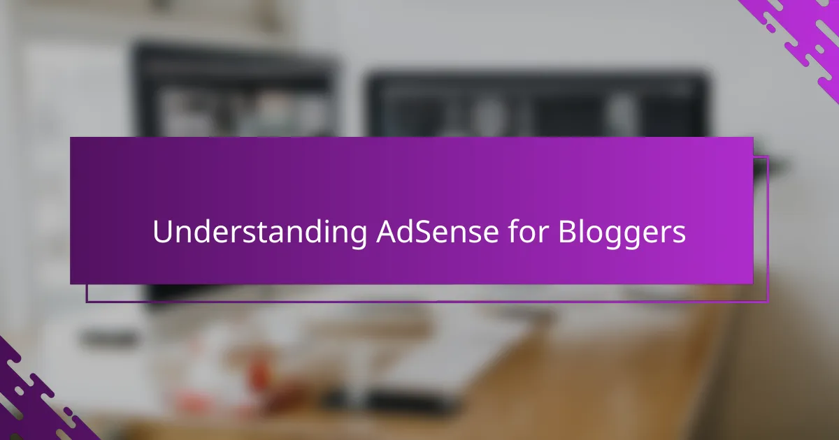 Understanding AdSense for Bloggers