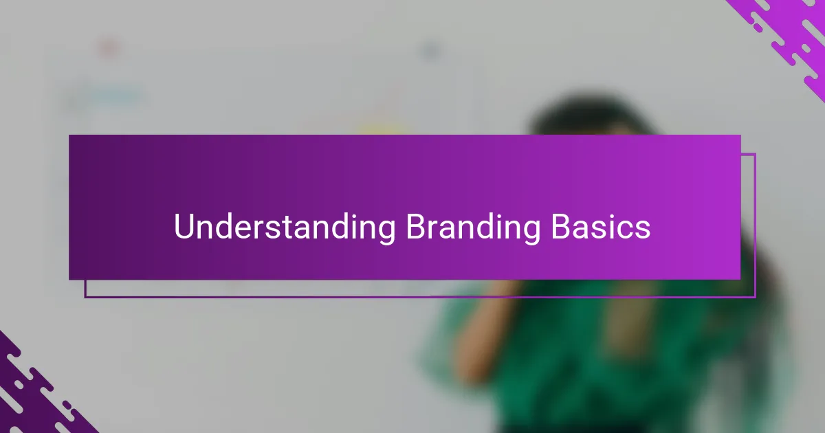Understanding Branding Basics