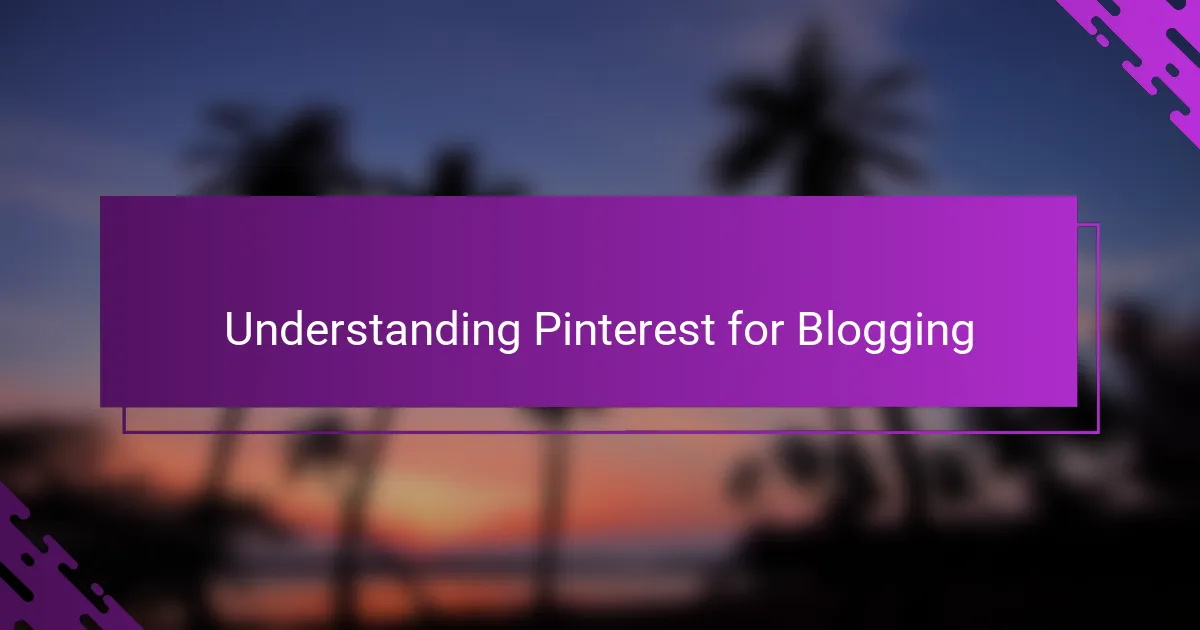 Understanding Pinterest for Blogging