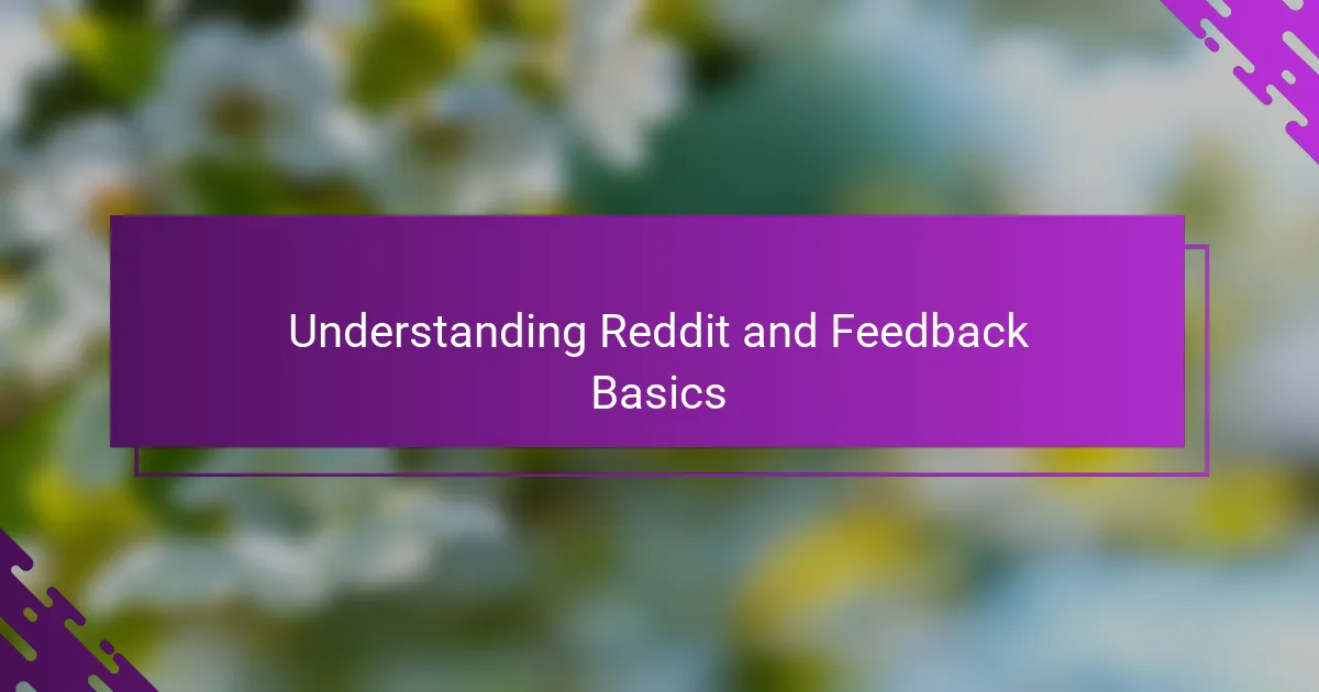 Understanding Reddit and Feedback Basics