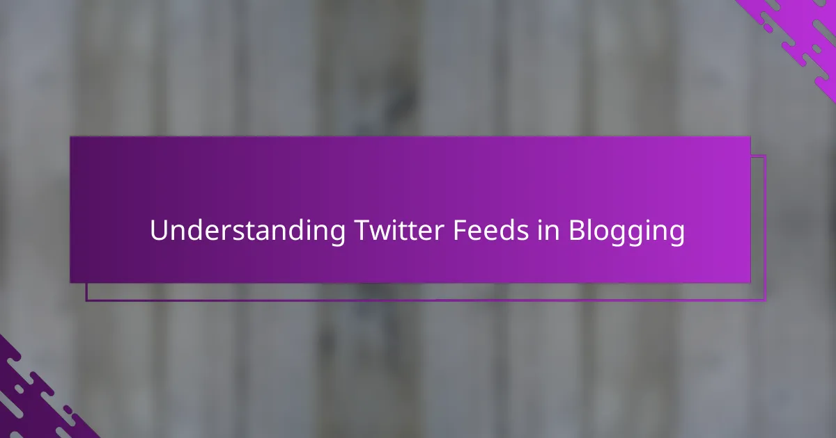 Understanding Twitter Feeds in Blogging