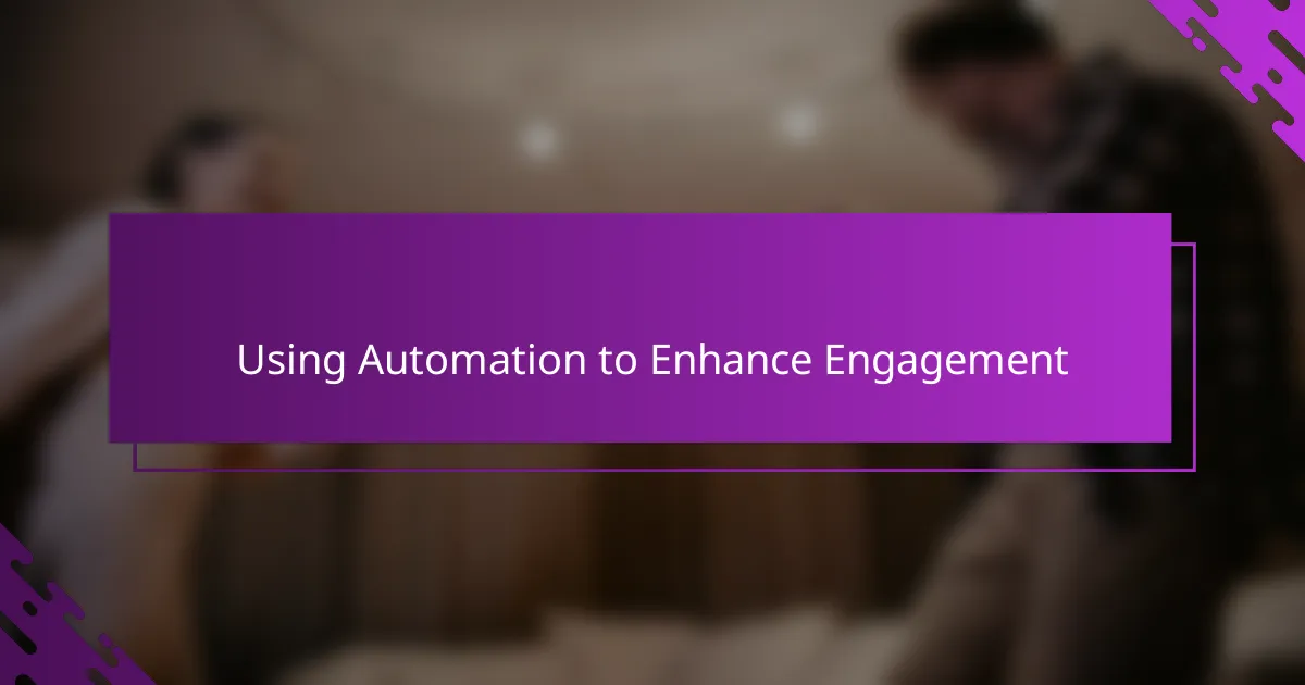 Using Automation to Enhance Engagement