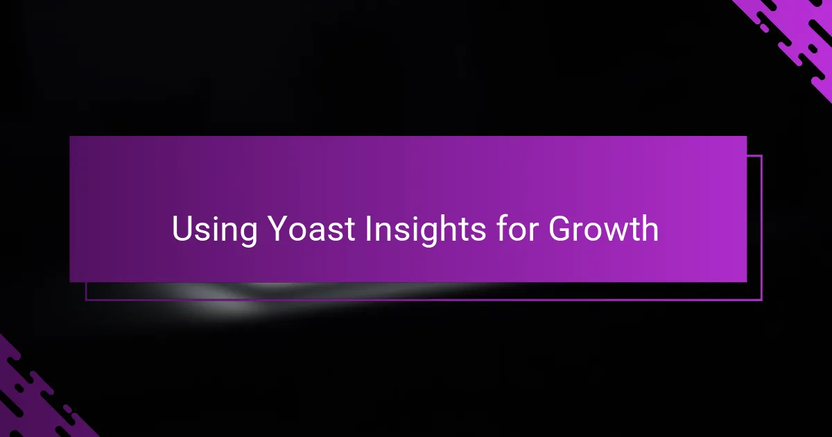 Using Yoast Insights for Growth