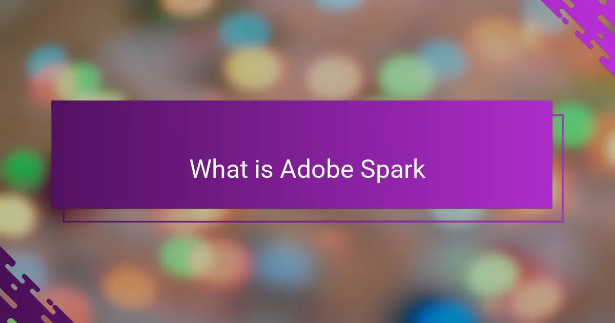 What is Adobe Spark