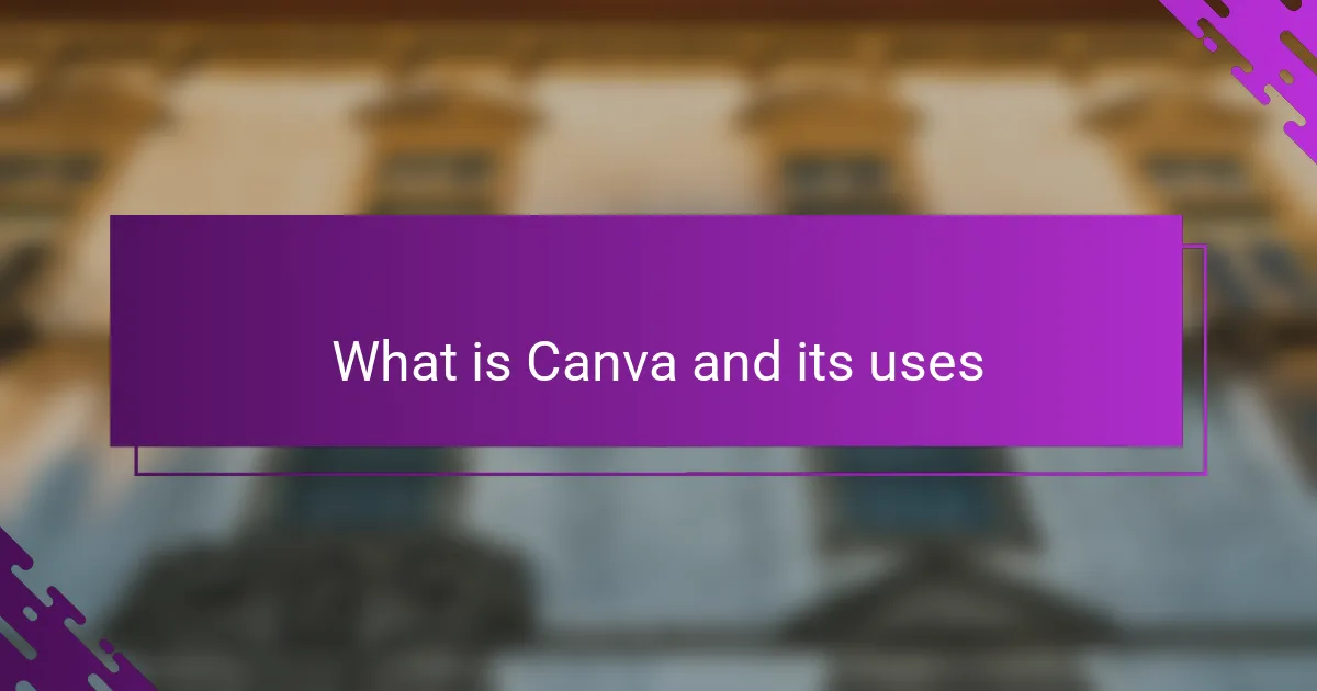 What is Canva and its uses