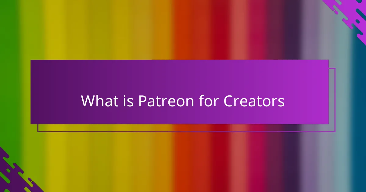 What is Patreon for Creators