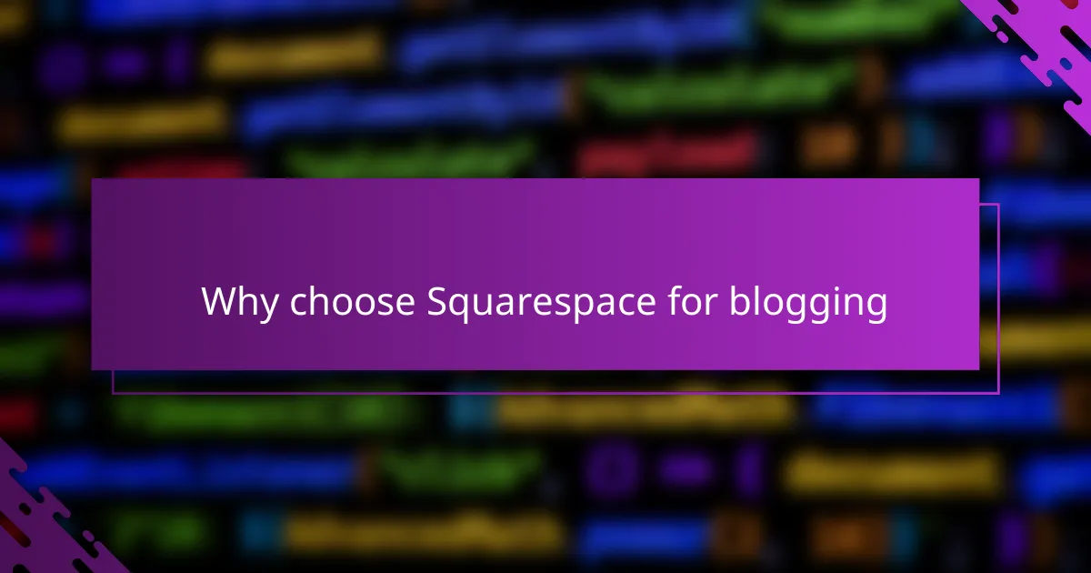 Why choose Squarespace for blogging