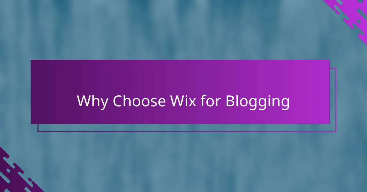Why Choose Wix for Blogging