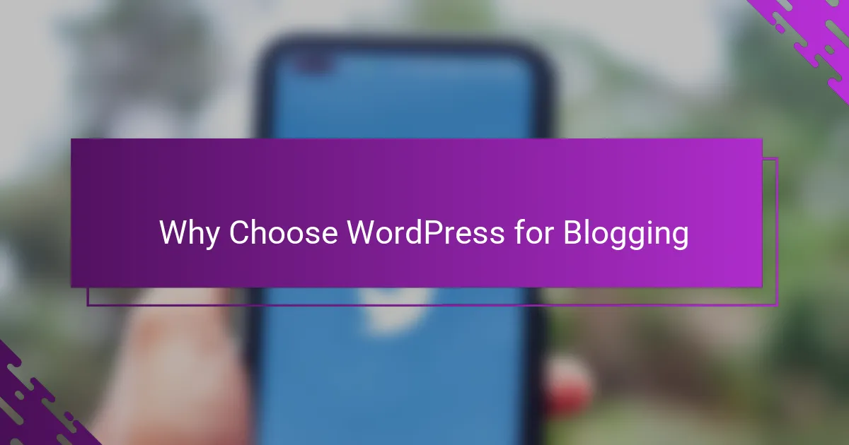 Why Choose WordPress for Blogging