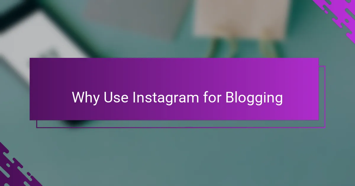 Why Use Instagram for Blogging