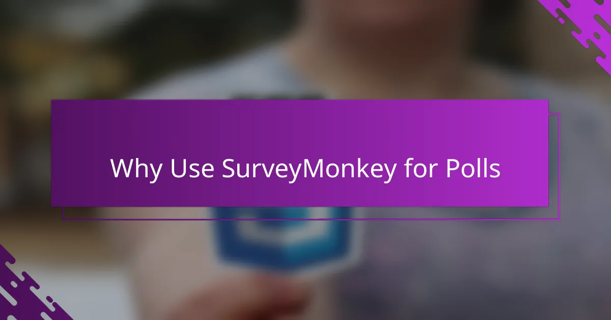 Why Use SurveyMonkey for Polls